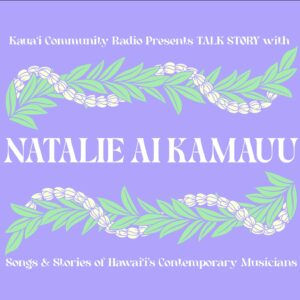 Talk Story with Natalie Ai Kamauu